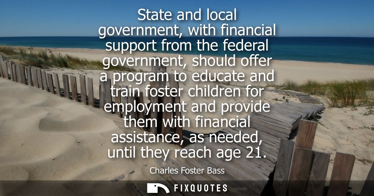 State and local government, with financial support from the federal government, should offer a program to educate and tr