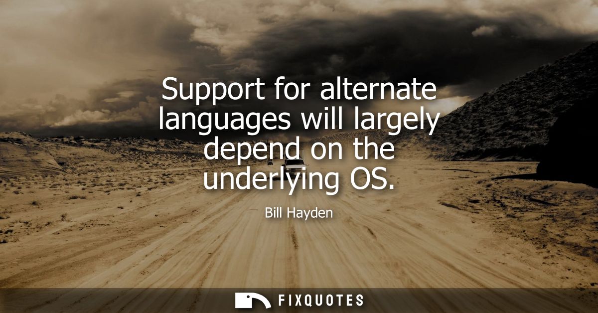 Support for alternate languages will largely depend on the underlying OS