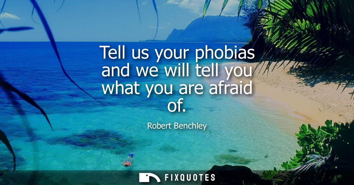 Tell us your phobias and we will tell you what you are afraid of