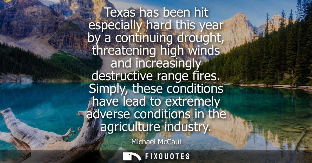 Texas has been hit especially hard this year by a continuing drought, threatening high winds and increasingly destructiv
