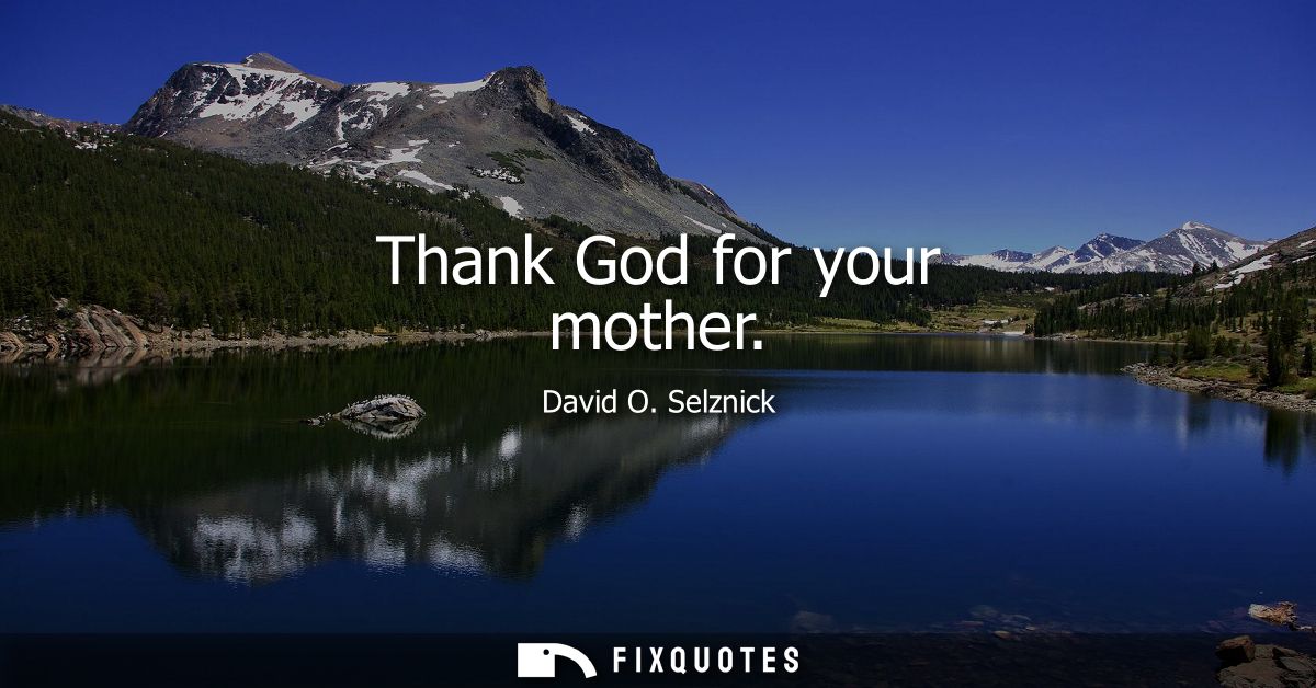 Thank God for your mother