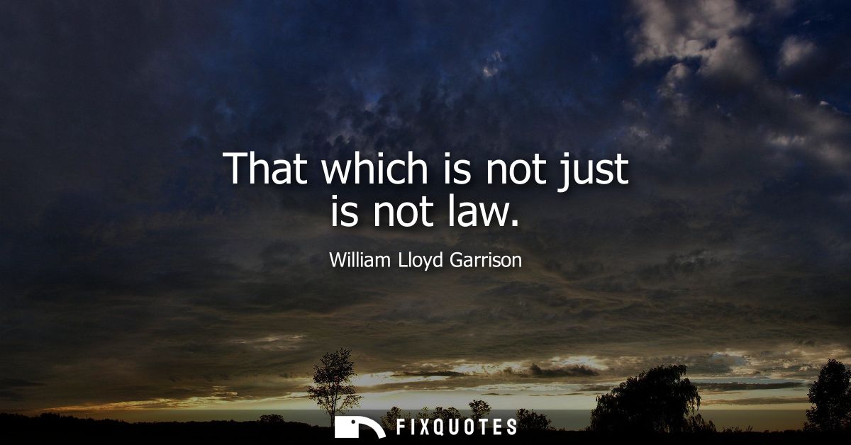 That which is not just is not law