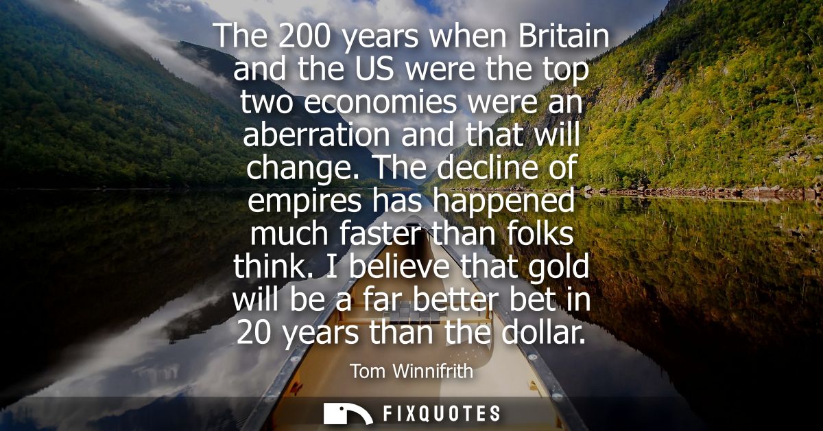 The 200 years when Britain and the US were the top two economies were an aberration and that will change.