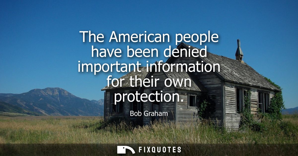 The American people have been denied important information for their own protection