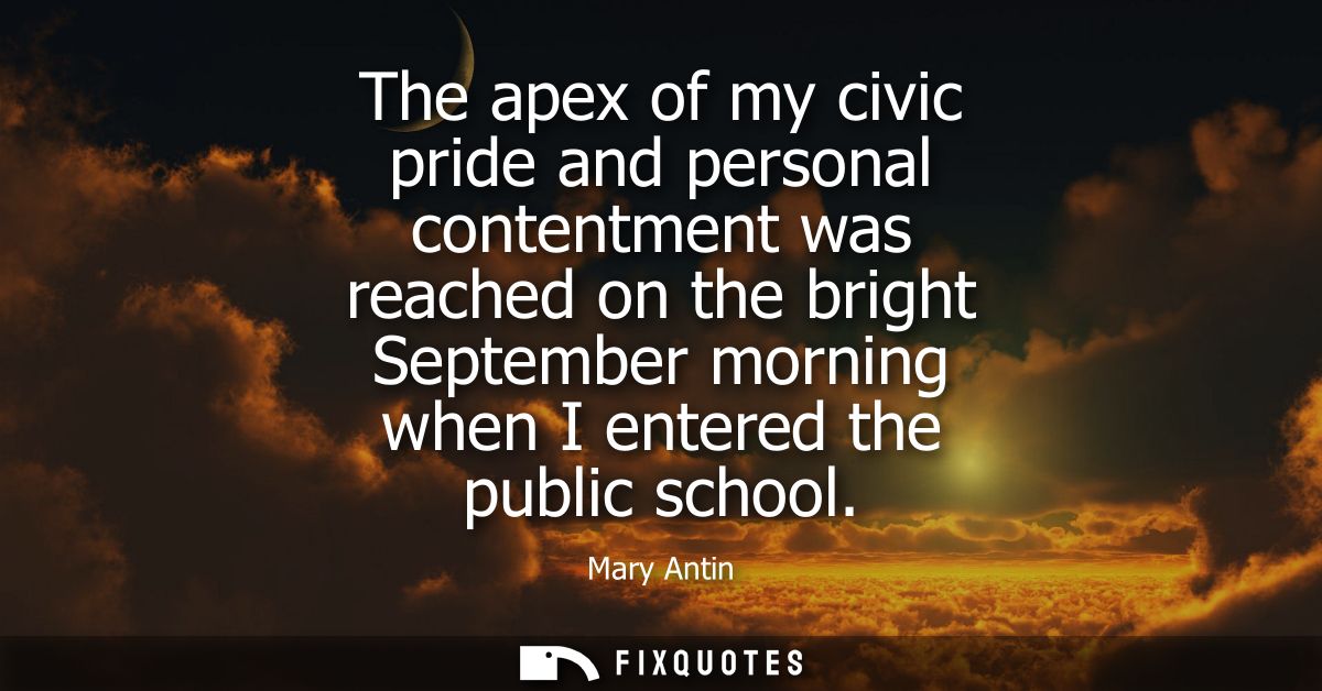 The apex of my civic pride and personal contentment was reached on the bright September morning when I entered the publi