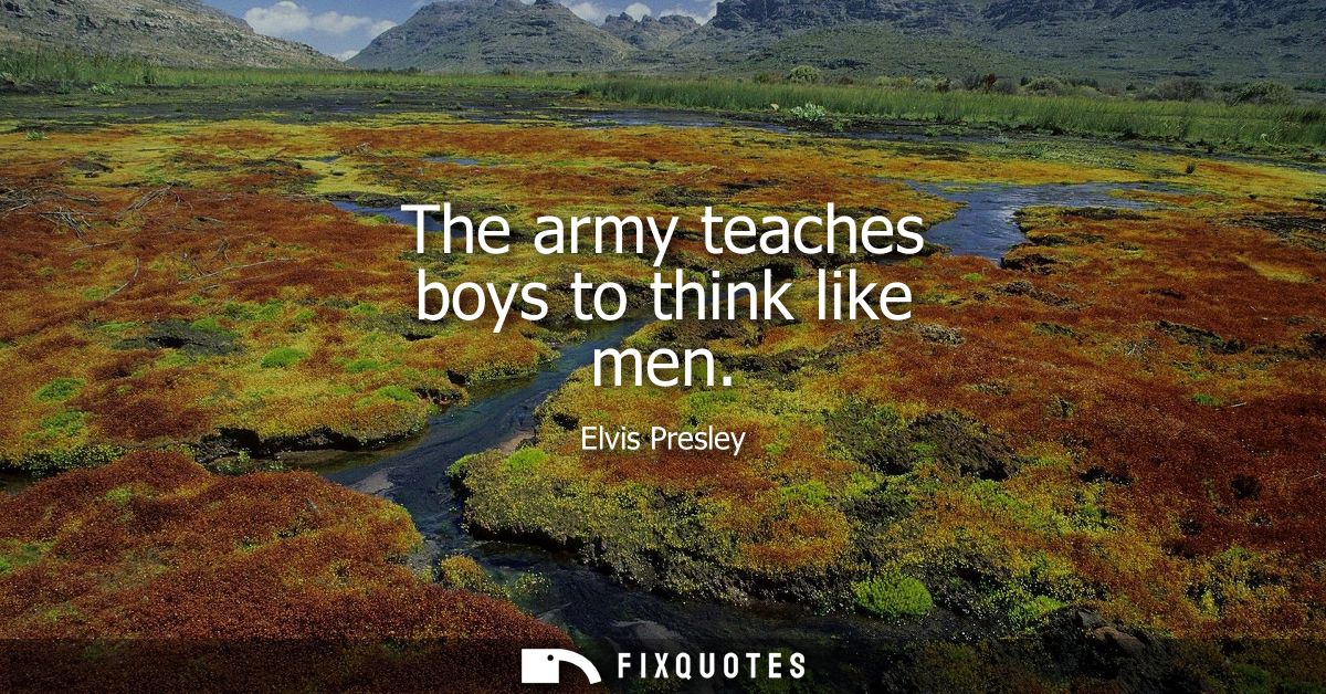 The army teaches boys to think like men
