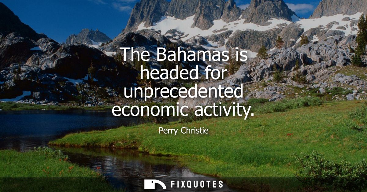 The Bahamas is headed for unprecedented economic activity
