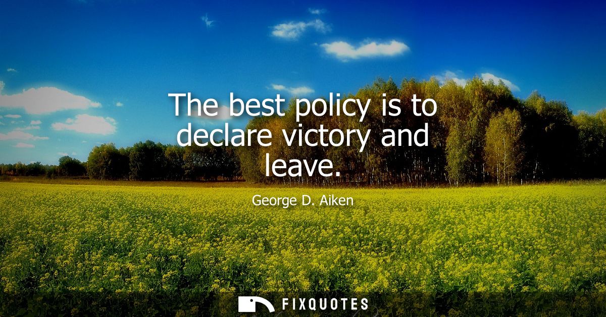 The best policy is to declare victory and leave