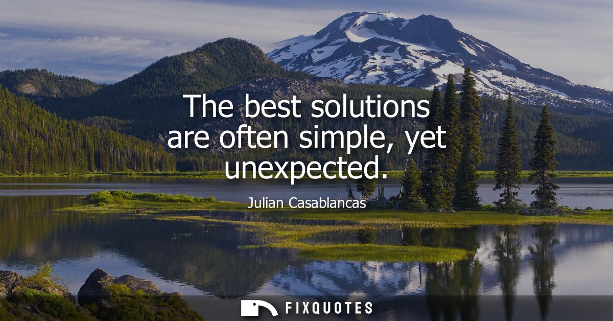 The best solutions are often simple, yet unexpected