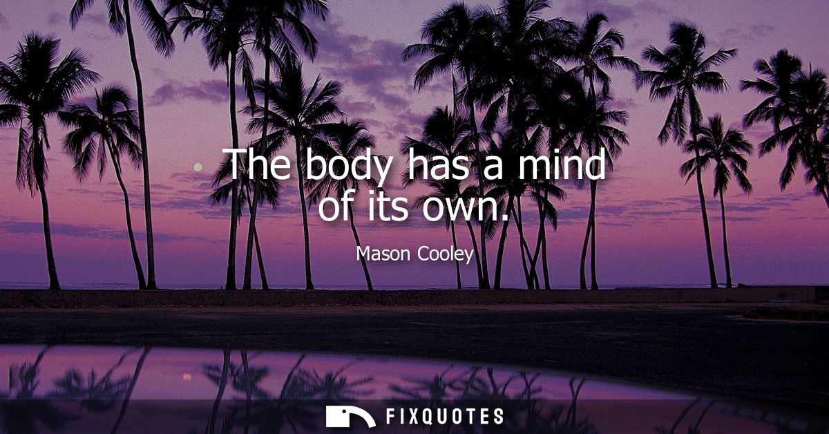 The body has a mind of its own