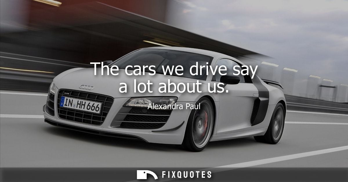 The cars we drive say a lot about us - Alexandra Paul