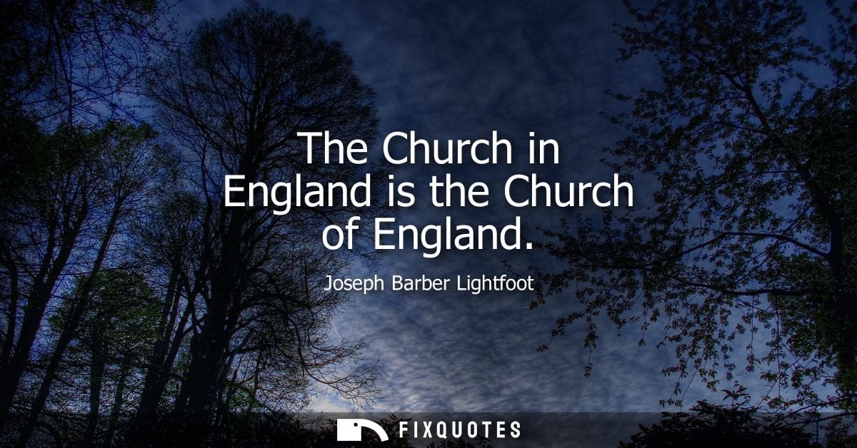 The Church in England is the Church of England