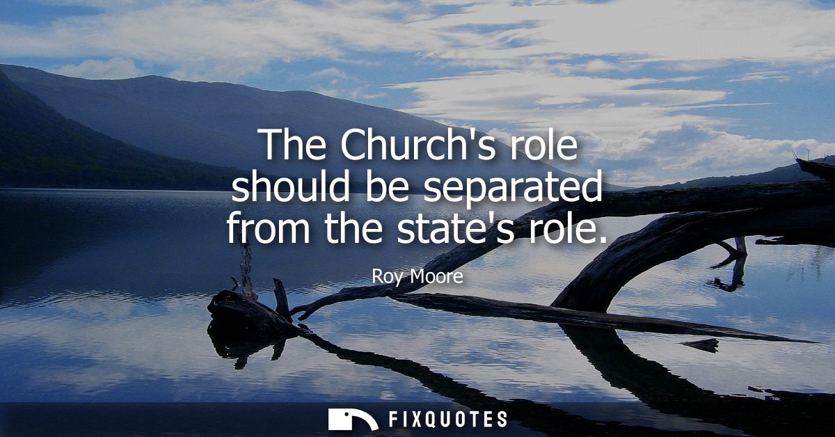 The Churchs role should be separated from the states role
