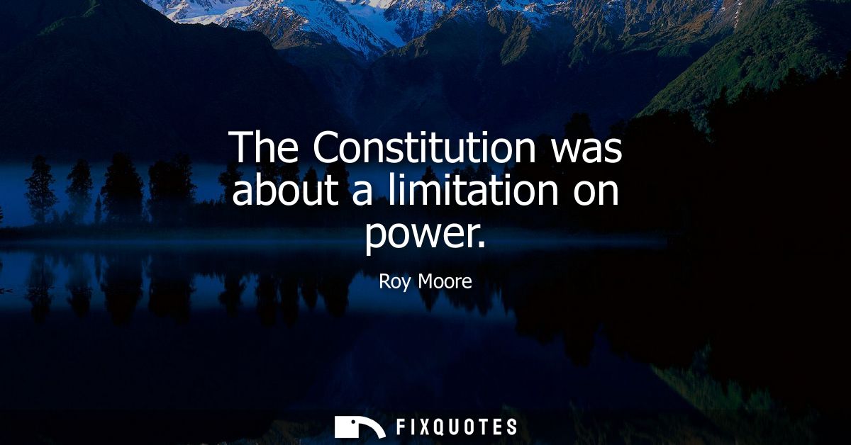 The Constitution was about a limitation on power