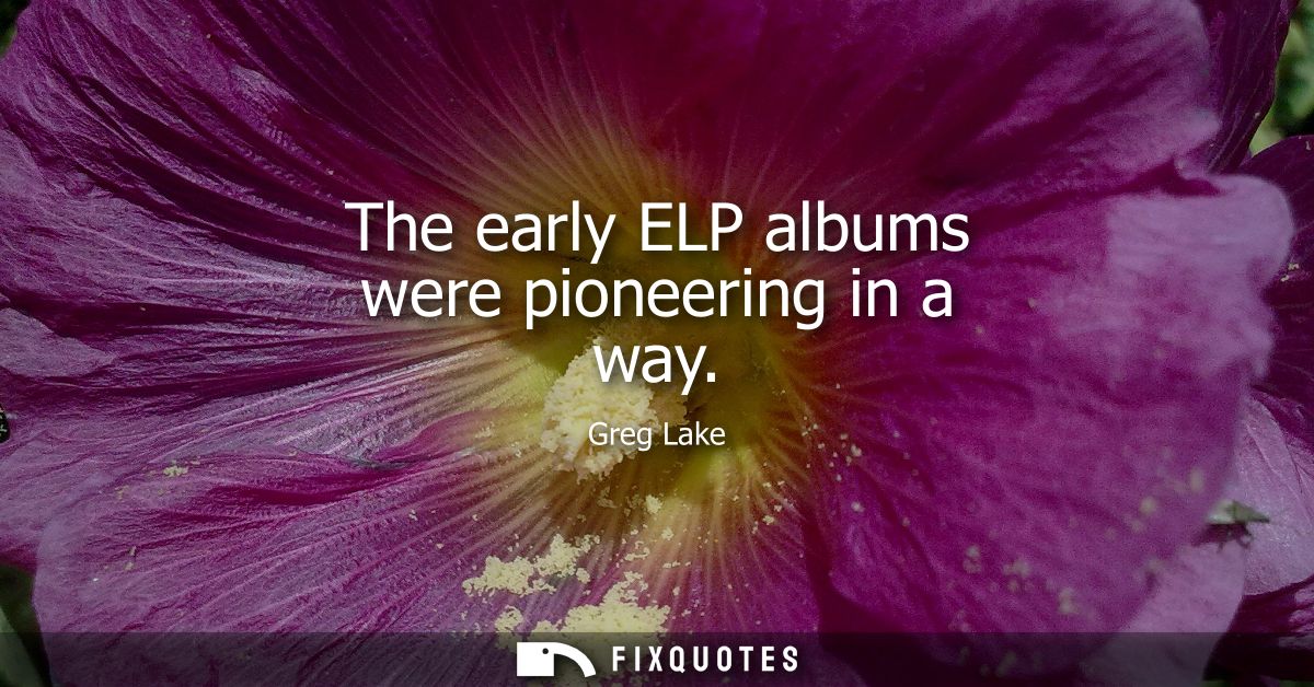 The early ELP albums were pioneering in a way