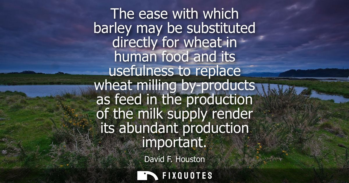 The ease with which barley may be substituted directly for wheat in human food and its usefulness to replace wheat milli