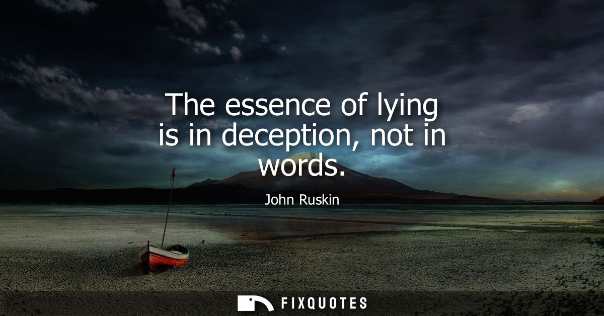 The essence of lying is in deception, not in words