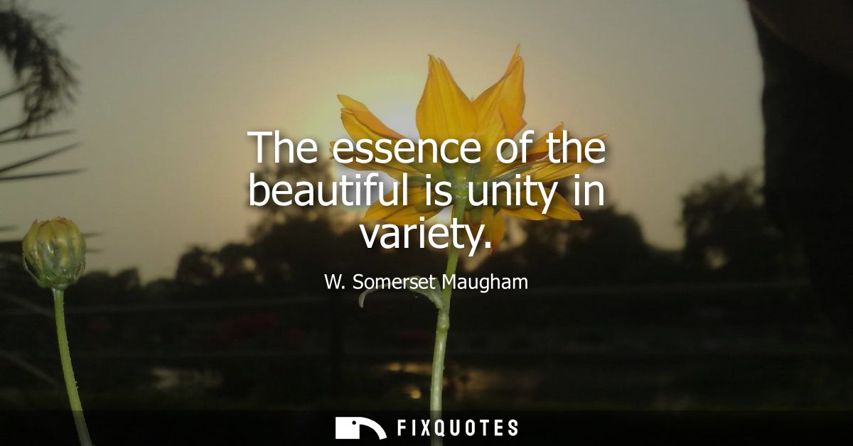 The essence of the beautiful is unity in variety