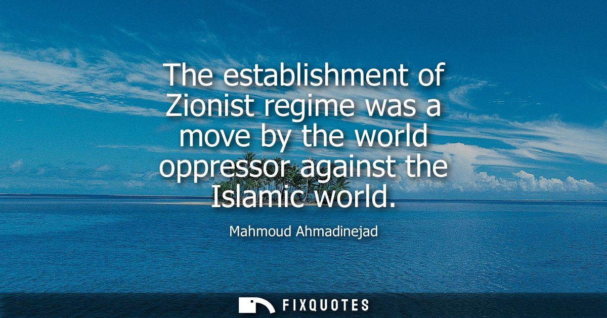 The establishment of Zionist regime was a move by the world oppressor against the Islamic world