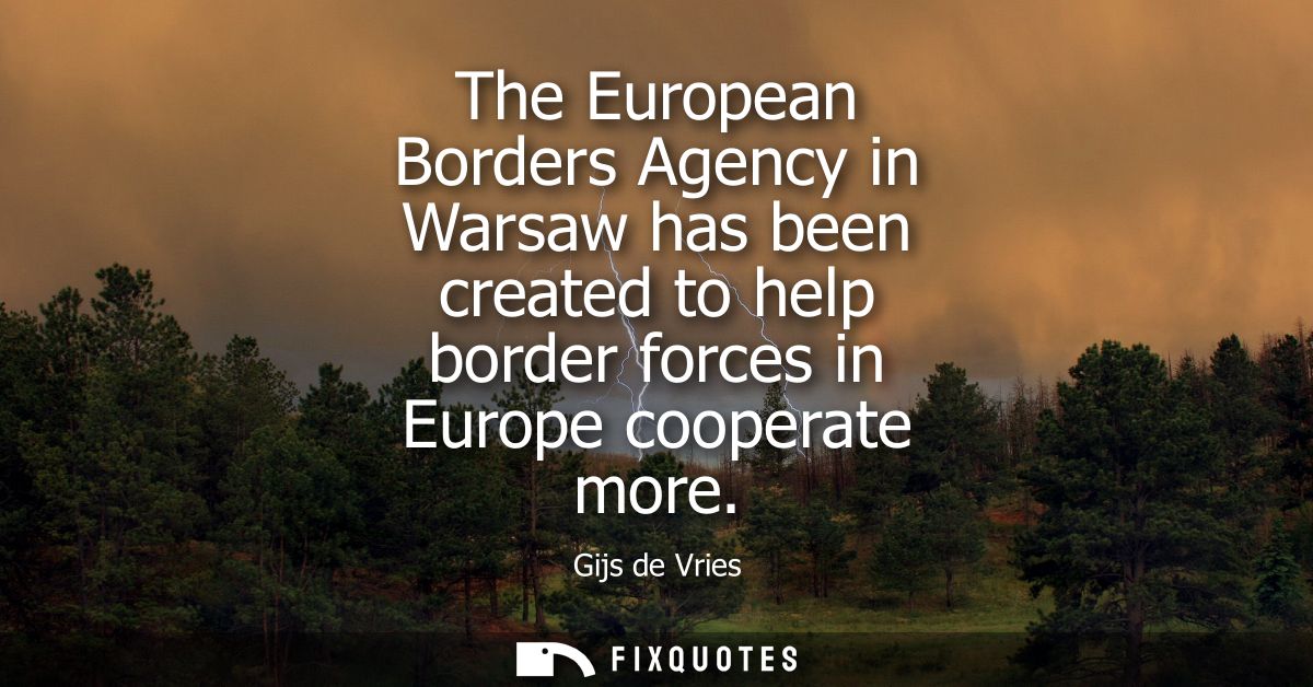 The European Borders Agency in Warsaw has been created to help border forces in Europe cooperate more