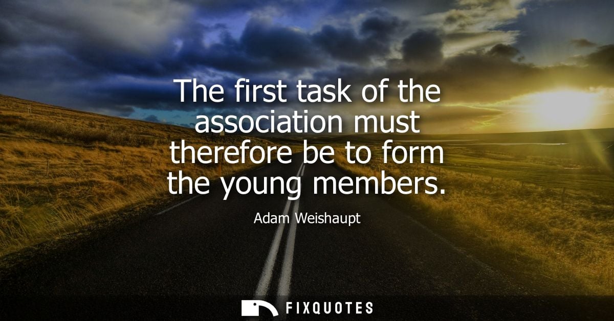 The first task of the association must therefore be to form the young members