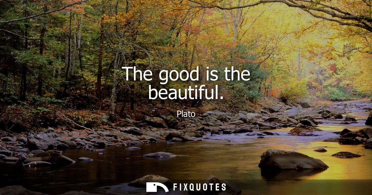The good is the beautiful