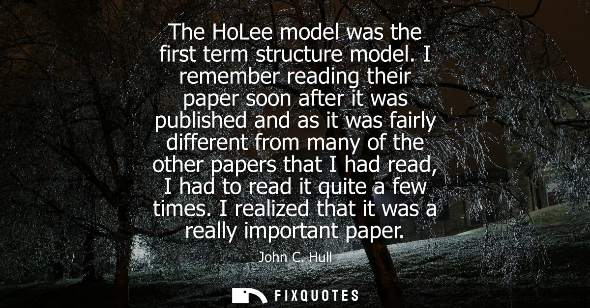 The HoLee model was the first term structure model. I remember reading their paper soon after it was published and as it