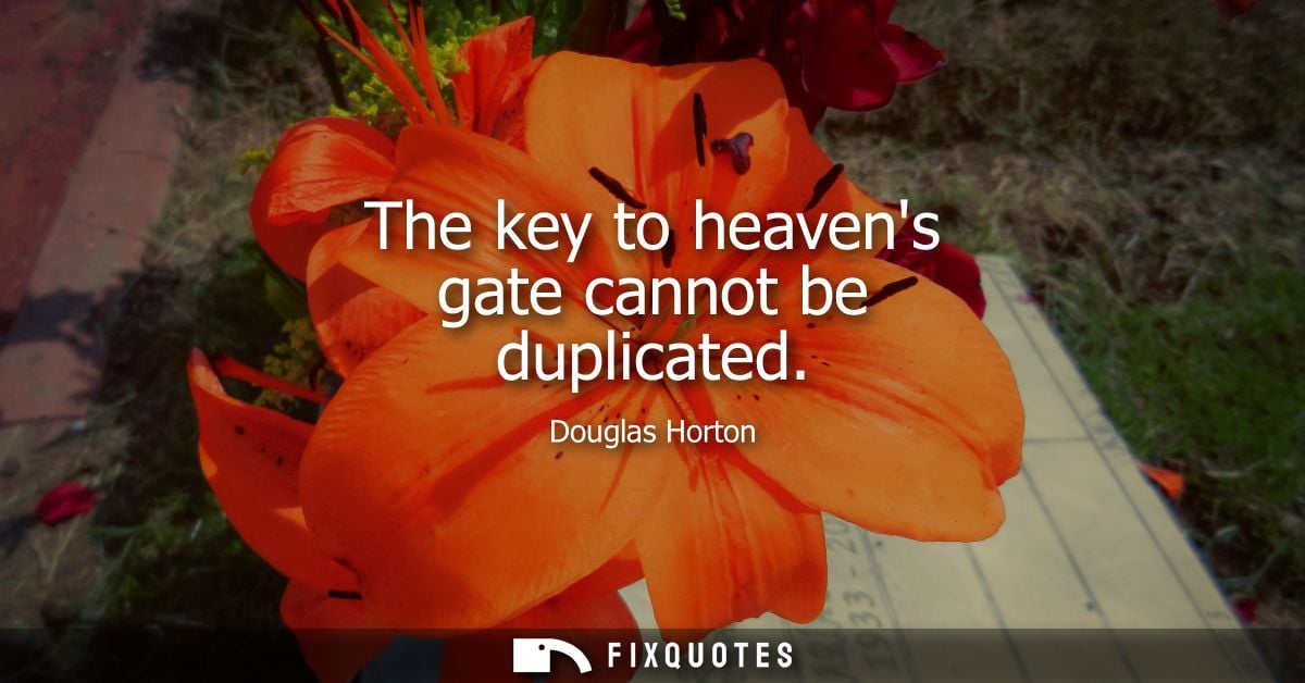 The key to heavens gate cannot be duplicated