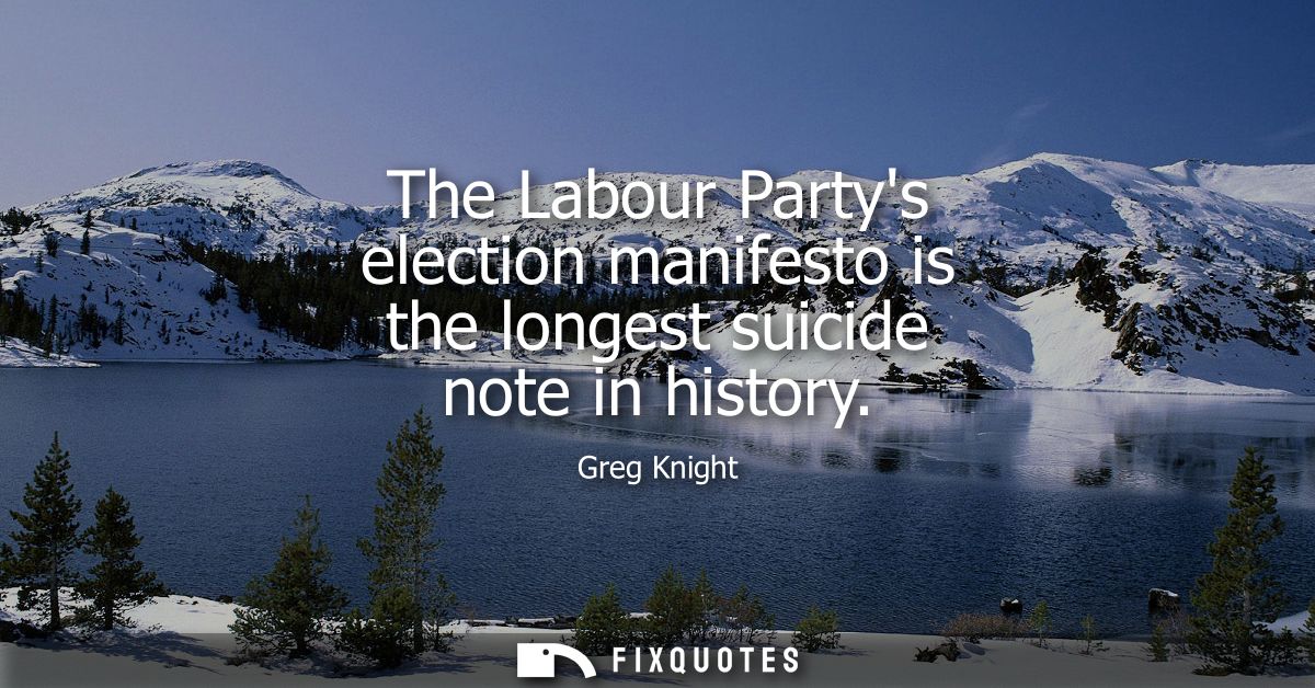 The Labour Partys election manifesto is the longest suicide note in history