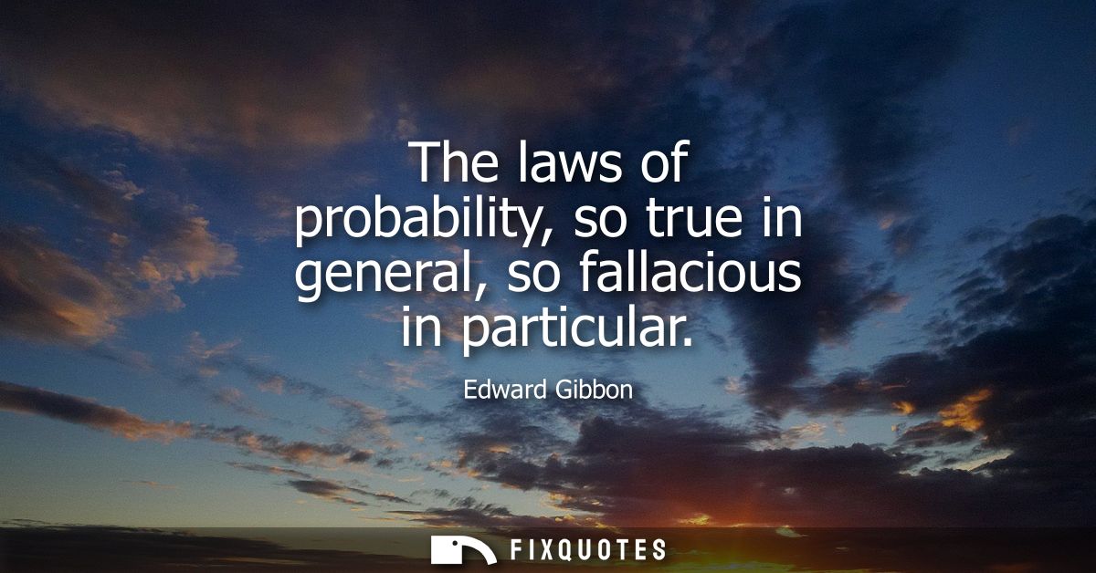 The laws of probability, so true in general, so fallacious in particular