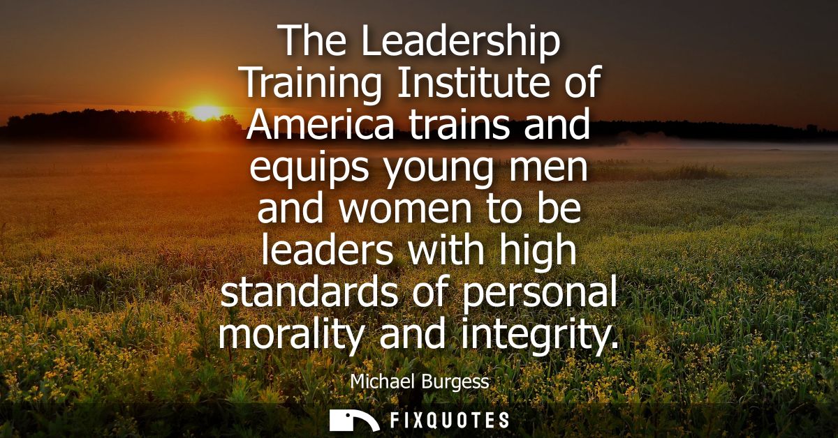 The Leadership Training Institute of America trains and equips young men and women to be leaders with high standards of 
