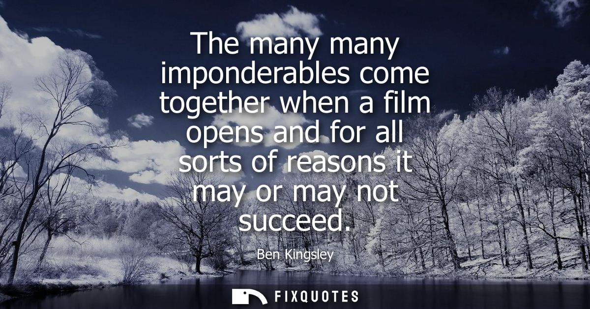 The many many imponderables come together when a film opens and for all sorts of reasons it may or may not succeed
