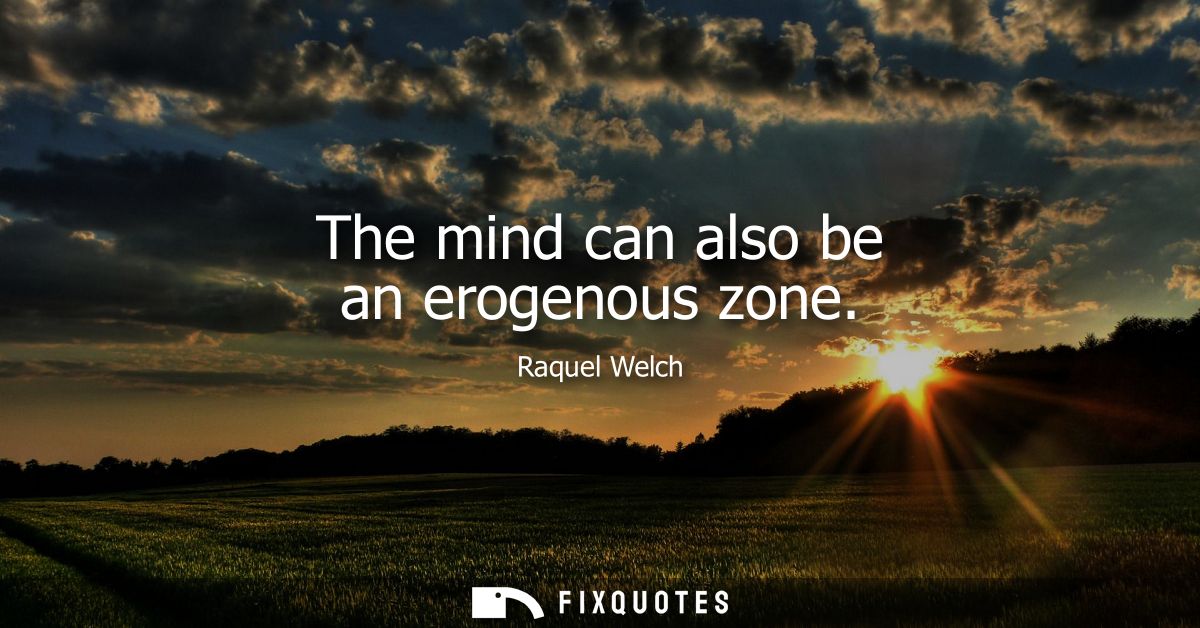 The mind can also be an erogenous zone