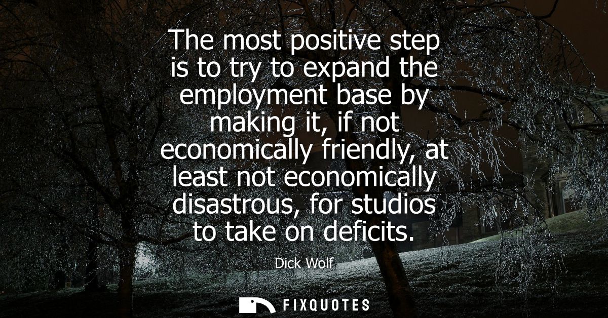 The most positive step is to try to expand the employment base by making it, if not economically friendly, at least not 