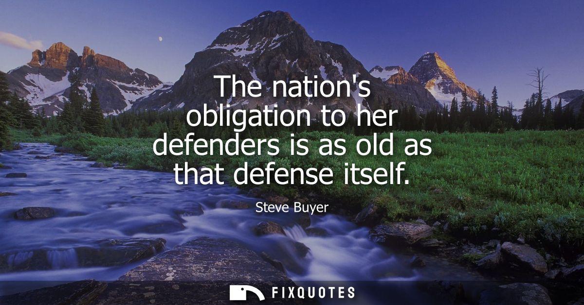 The nations obligation to her defenders is as old as that defense itself