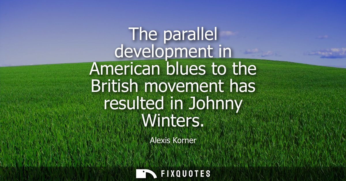 The parallel development in American blues to the British movement has resulted in Johnny Winters