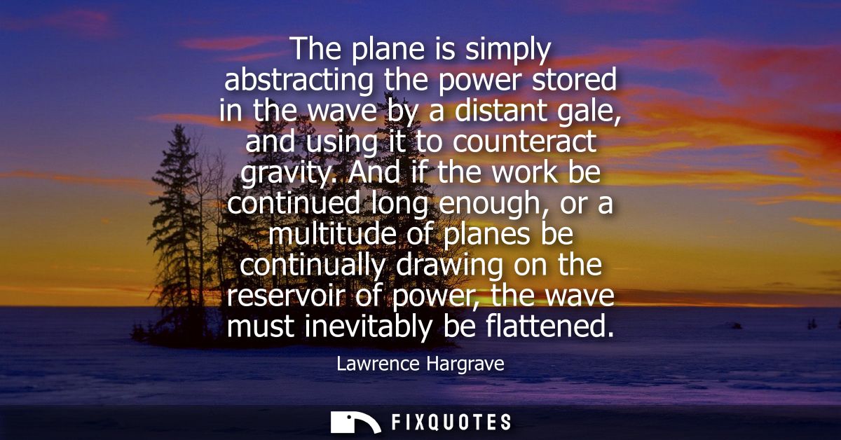 The plane is simply abstracting the power stored in the wave by a distant gale, and using it to counteract gravity.