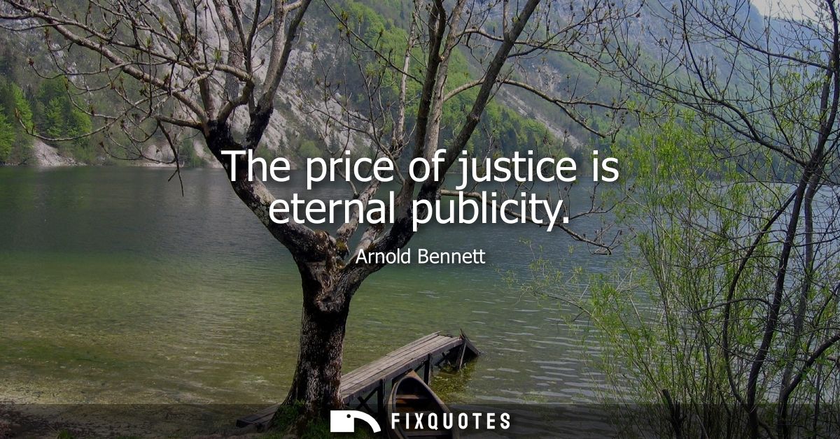 The price of justice is eternal publicity