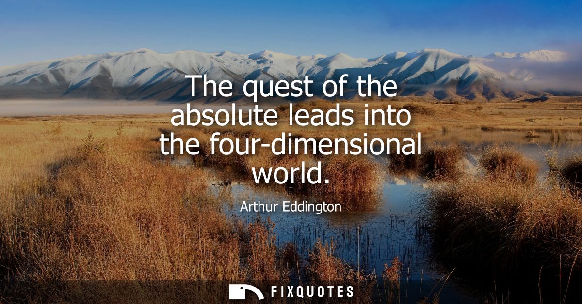The quest of the absolute leads into the four-dimensional world