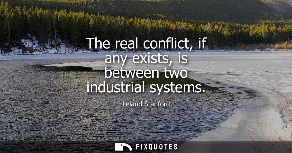 The real conflict, if any exists, is between two industrial systems