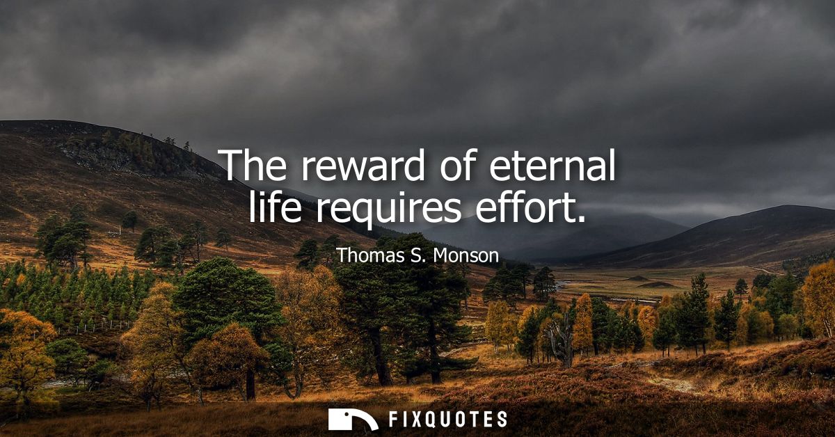 The reward of eternal life requires effort