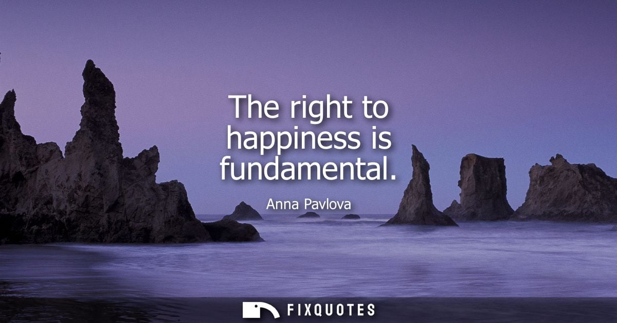 The right to happiness is fundamental