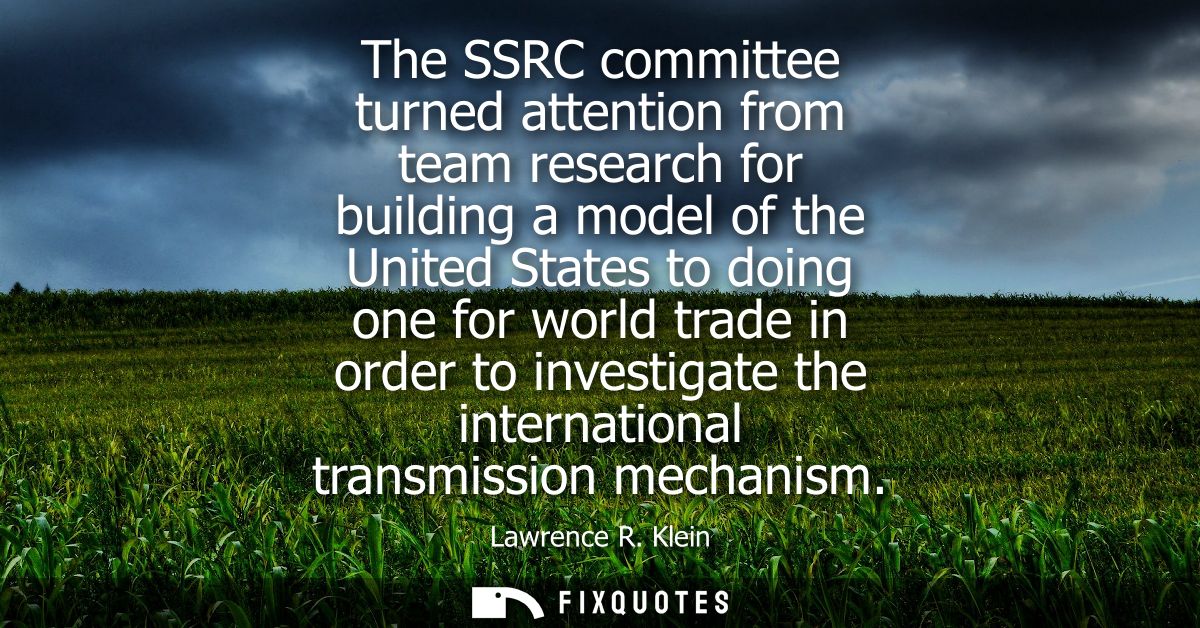 The SSRC committee turned attention from team research for building a model of the United States to doing one for world 