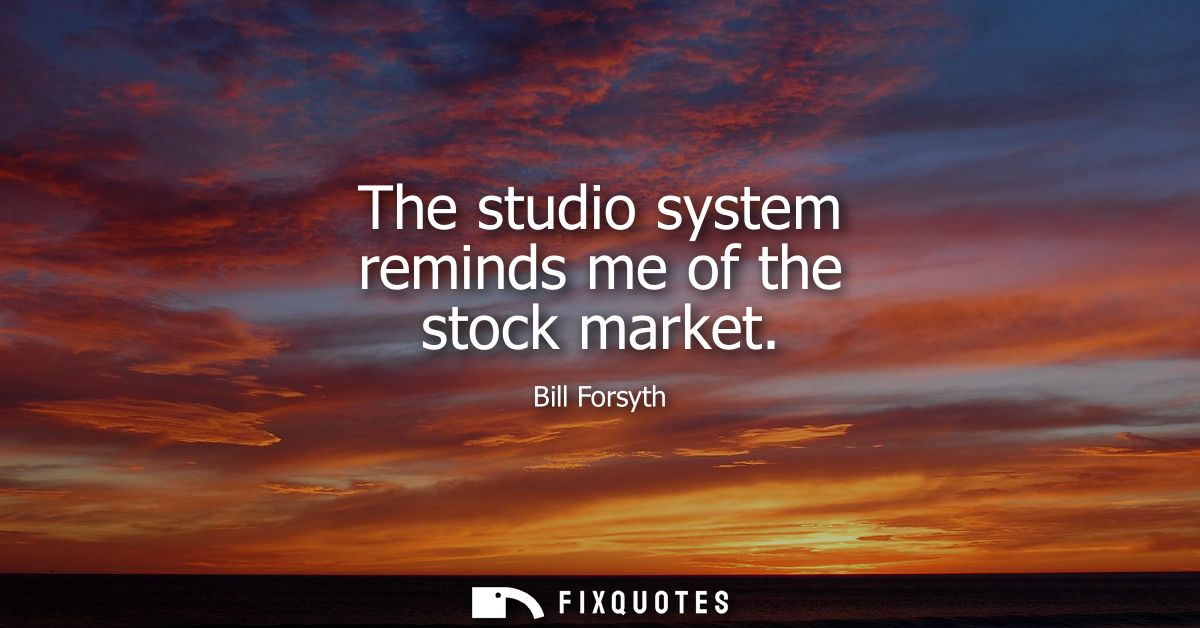 The studio system reminds me of the stock market