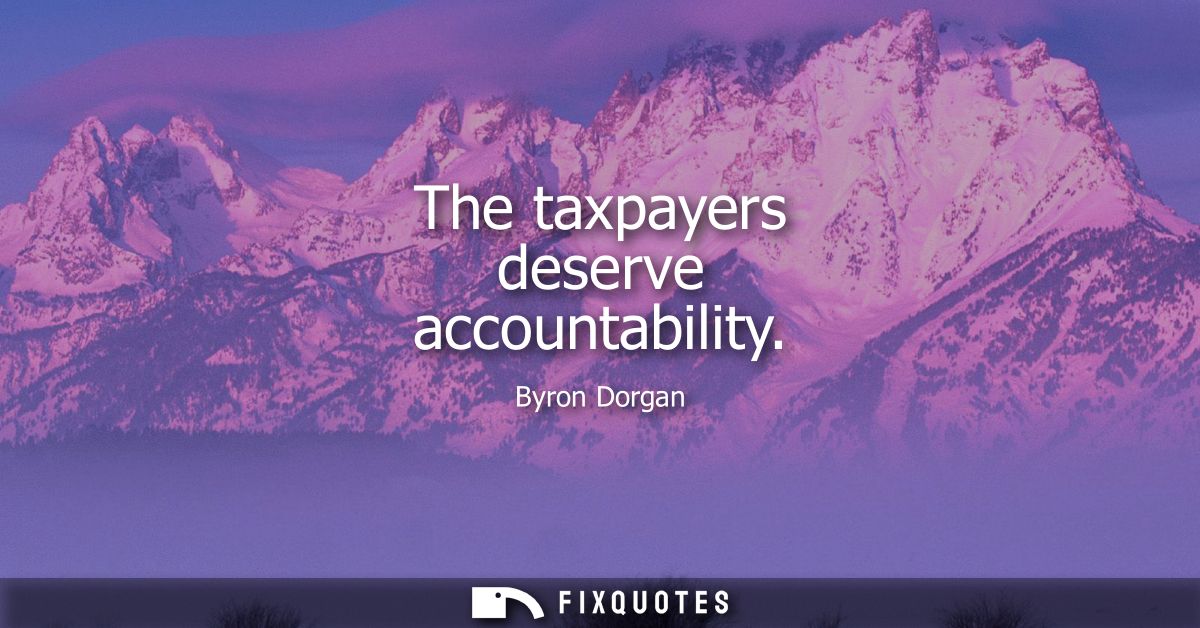 The taxpayers deserve accountability