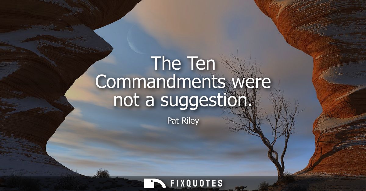 The Ten Commandments were not a suggestion