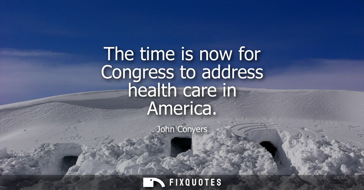 The time is now for Congress to address health care in America
