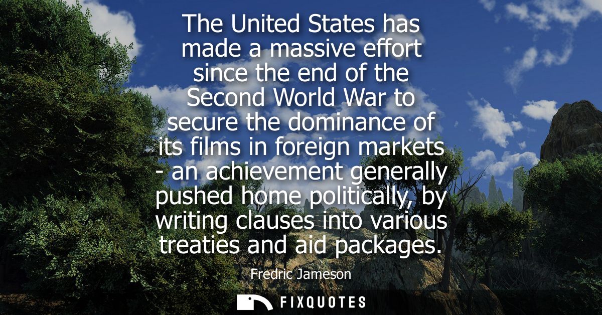 The United States has made a massive effort since the end of the Second World War to secure the dominance of its films i