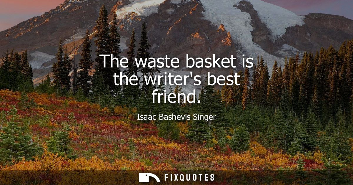 The waste basket is the writers best friend