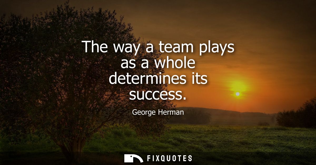 The way a team plays as a whole determines its success
